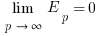 \lim{p right infty} {E_p} = 0