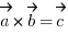 vec{a} * vec{b} = vec{c}