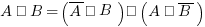A ⊕ B= (overline{A} ∧ B) ∨ (A ∧ overline{B})