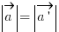 delim{|}{vec{a}}{|} = delim{|}{vec{a{prime}}}{|}
