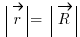 \delim{|}{\vec{r}}{|} = \delim{|}{\vec{R}}{|}