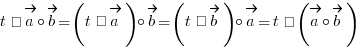 t · vec{a} circ vec{b} = (t · vec{a}) circ vec{b} = (t · vec{b}) circ vec{a} = t · (vec{a} circ vec{b})