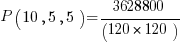 P( 10, 5, 5 ) = 3628800 / ( 120 * 120 )