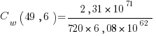 C_{w}( 49, 6 ) = { 2,31 * 10^{71} }/{ 720 * 6,08 * 10^{62} }