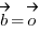 vec{b} = vec{o}