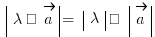 \delim{|}{\lambda · \vec{a}}{|} = \delim{|}{\lambda}{|} · \delim{|}{\vec{a}}{|}