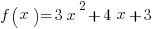 f(x)=3x^2 + 4x + 3