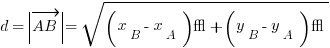 d = delim{|}{vec{AB}}{|} = sqrt{(x_B - x_A)² + (y_B - y_A)²}